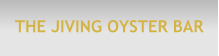 THE JIVING OYSTER BAR
